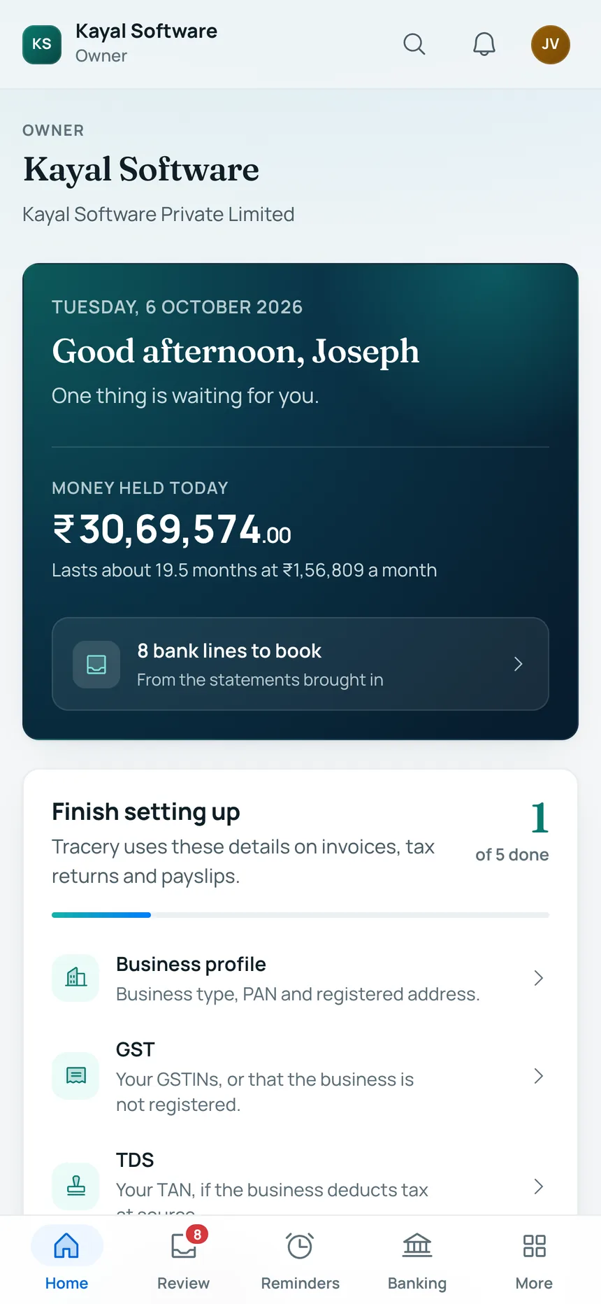 Tracery's home page for Kayal Software on a phone: a greeting for Joseph, ₹30,69,574 held today, lasting about 19.5 months at ₹1,56,809 a month, 8 bank lines to book, and Home, Review, Reminders, Banking and More along the bottom.